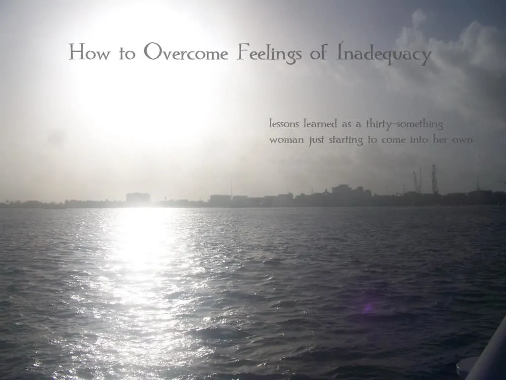 how to overcome feelings of inadequacy written over water