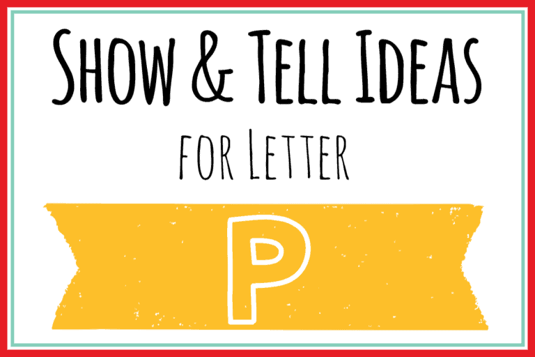 Show and Tell Letter P [140 Ideas!]