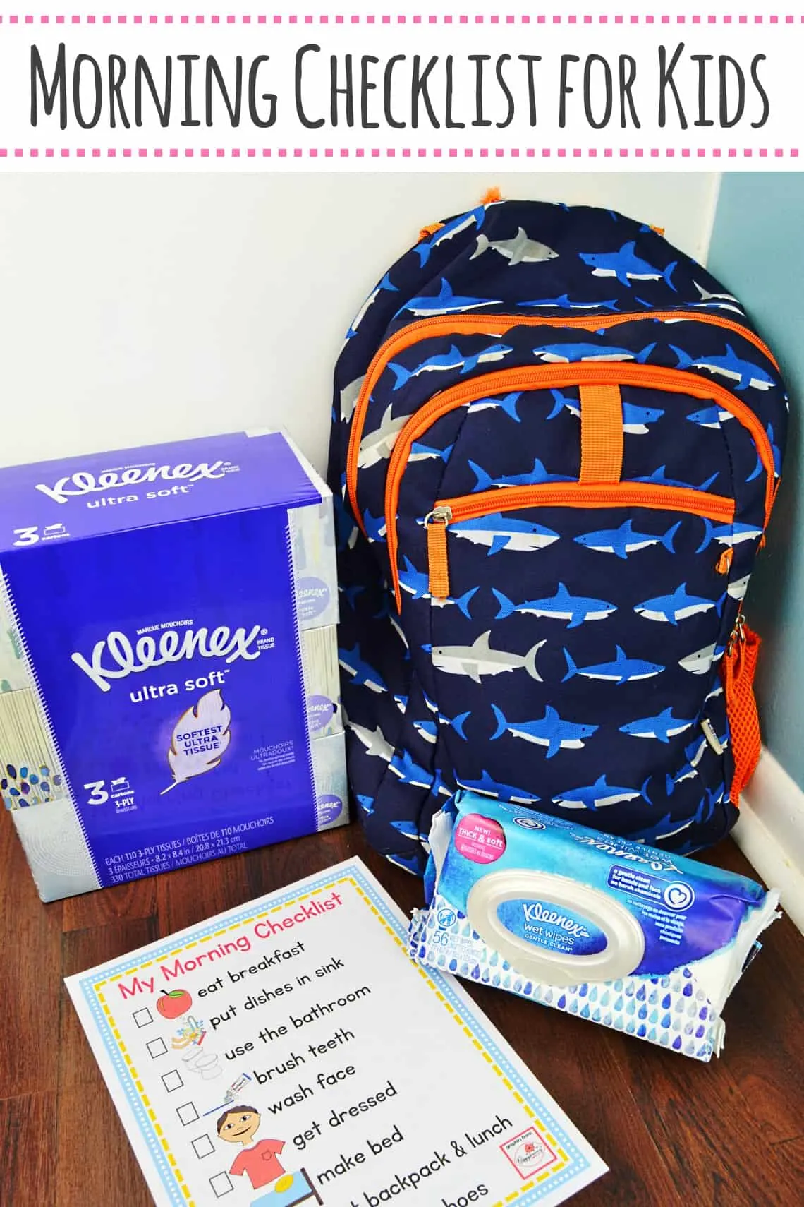 Morning Checklist for Kids- Use this free printable checklist with pictures that enables kids to get ready more independently on busy school mornings. #morningchecklistforkids #SchoolReadyWithKleenex @Dial @Walmart #AD