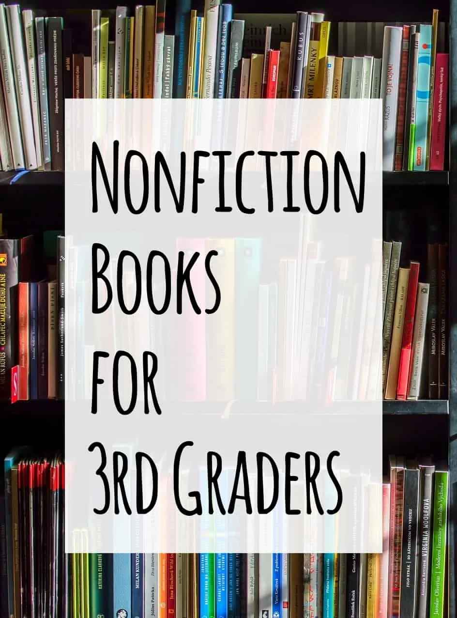Nonfiction Books for 3rd Graders- This list of nonfiction books for 3rd graders includes Lexile numbers so that you can help your child select books near his or her reading level. #nonfictionbooksfor3rdgraders #nonfictionbooksforkids #nonfictionbooksfor8yearolds #nonfictionbooksfor9yearolds