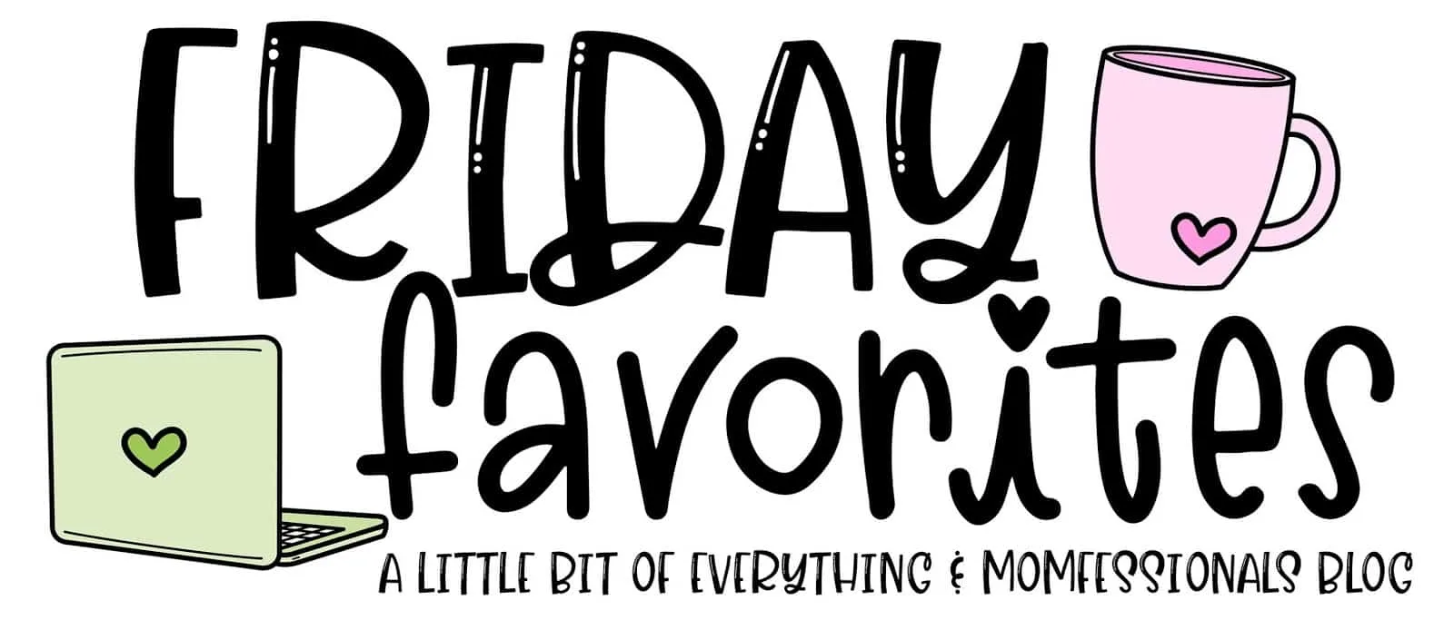 friday faves