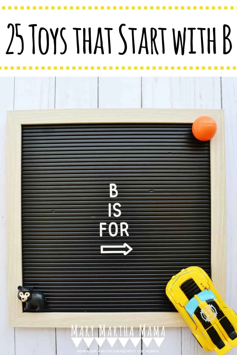 If you have a kiddo with a letter of the week based show and tell then you need to check out this list of 25 toys that start with B.