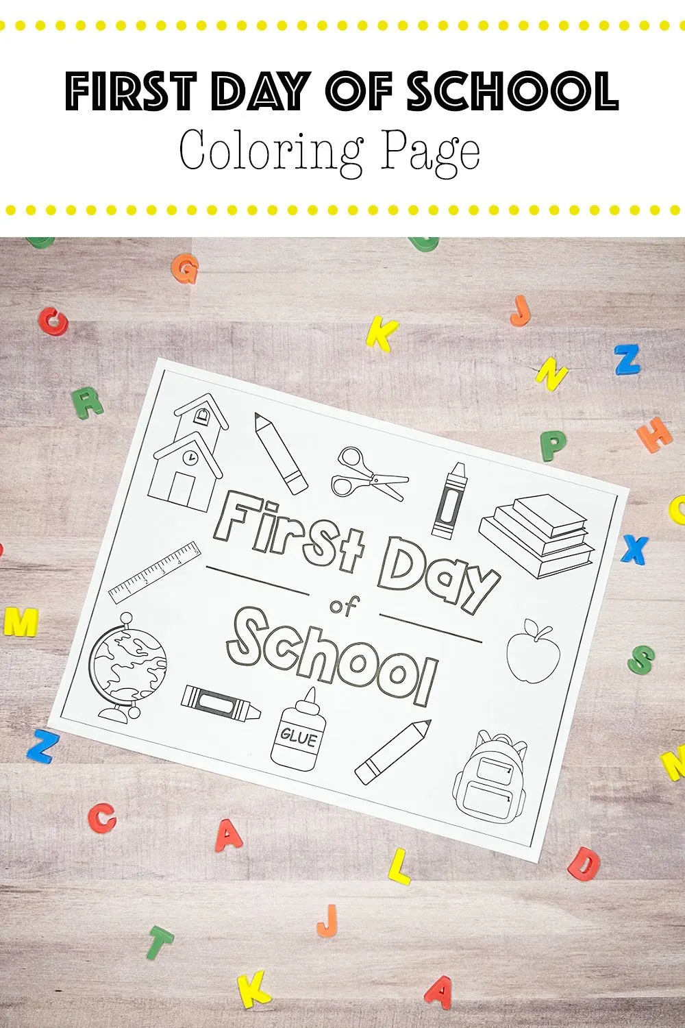 First Day of School coloring page printed and placed on a table surrounded by erasers shaped like letters