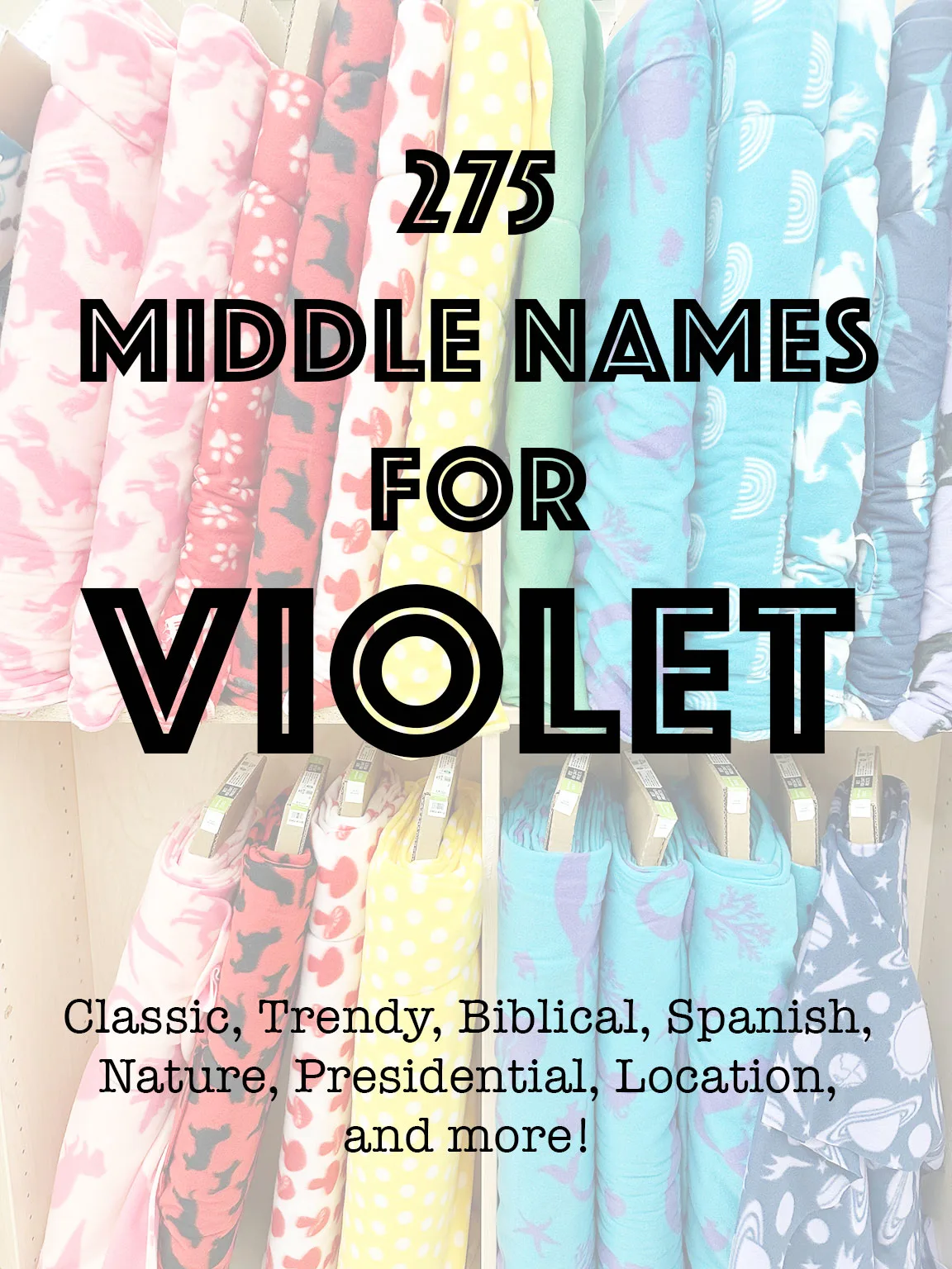 275 middle names for violet text over an image of fabric bolts