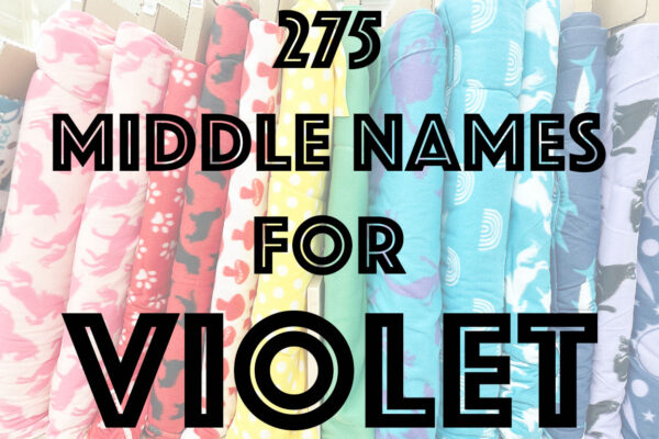 275 middle names for violet text over image of fabric bolts